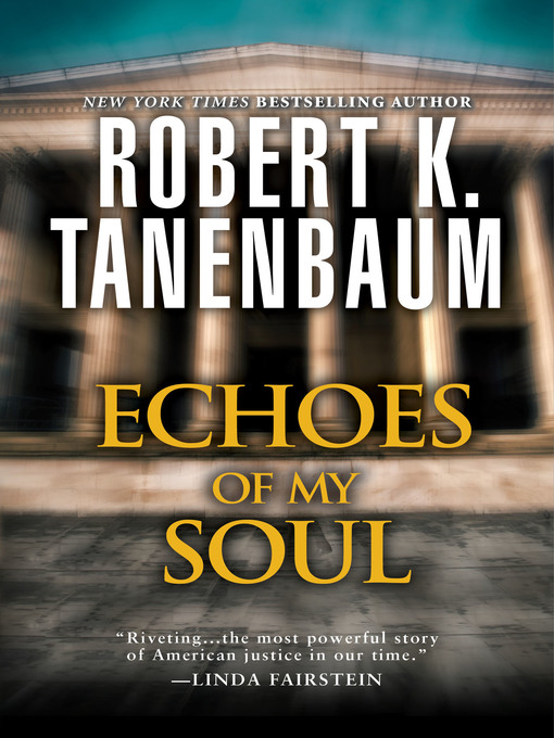 Title details for Echoes of My Soul by Robert K. Tanenbaum - Available